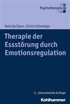 Ulrich Schweiger, Valerij Sipos, Valerija Sipos - Therapie der Essstörung durch Emotionsregulation