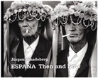 Jürgen Schadeberg - Jürgen Schadeberg ESPANA Then and Now