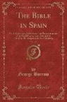 George Borrow - The Bible in Spain, Vol. 1 of 3
