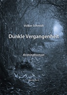 Volker Schmidt - Dunkle Vergangenheit