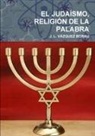 J. L. Vazquez Borau, J. L. Vázquez Borau - EL JUDAÍSMO, RELIGIÓN DE LA PALABRA