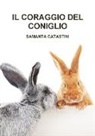 Samanta Catastini - Il Coraggio del Coniglio
