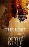 King James Bible, Alexander Campbell, George Campbell - The Lost Books of the Bible