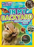 National Kids, National Geographic Kids, National Geographic Kids&gt;, National Geographic Kids - National Geographic Kids In My Backyard Sticker Activity Book