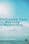 Michelle Brown, Michelle Brown - Palliative Care in Nursing and Healthcare