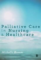 Michelle Brown, Michelle Brown - Palliative Care in Nursing and Healthcare