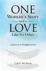 Cate Moran - One Woman's Story and a Love Like No Other