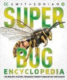 DK, Dk Publishing, Inc. (COR) Dorling Kindersley, Smithsonian Institution, John Woodward - Super Bug Encyclopedia