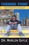 Gayle, Dr Marlon Gayle, Marlon Gayle - Turning Point