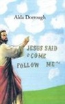 Alda Dorrough - Jesus Said "Come Follow Me"