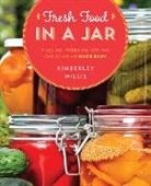Kimberley Willis, Willis Kimberley - Fresh Food in a Jar