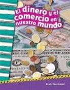 Shelly Buchanan, Jeanne Dustman - El Dinero Y El Comercio En Nuestro Mundo