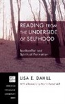 Lisa E. Dahill - Reading from the Underside of Selfhood