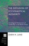 Darin H. Land - The Diffusion of Ecclesiastical Authority