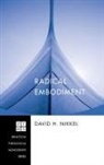 David H. Nikkel - Radical Embodiment