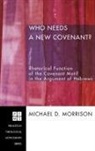 Michael D. Morrison, Michael Duane Morrison - Who Needs a New Covenant?