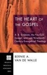 Bernie A. van de Walle, Bernie van de Walle, Bernie A. Van De Walle - The Heart of the Gospel
