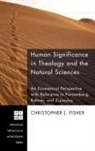 Christopher L. Fisher - Human Significance in Theology and the Natural Sciences