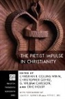G William Carlson, G. William Carlson, Christian T Collins Winn, Christian T. Collins Winn, Christopher Gehrz, Eric Holst - The Pietist Impulse in Christianity