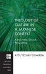 Atsuyoshi Fujiwara - Theology of Culture in a Japanese Context