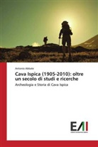 Antonio Abbate - Cava Ispica (1905-2010): oltre un secolo di studi e ricerche