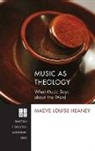 Maeve Louise Heaney - Music as Theology