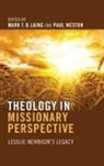 Mark T. B. Laing, Paul Weston - Theology in Missionary Perspective