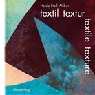 Heide Stoll-Weber - textil: textur. textile: texture