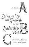 Deborah J. Haynes, Michael Shernick - Spirituality and Growth on the Leadership Path