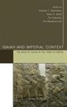 Andrew T. Abernethy, Mark G. Brett, Tim Bulkeley - Isaiah and Imperial Context