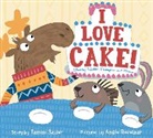 Tammi Sauer, Angie Rozelaar - I Love Cake!