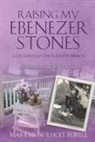 Marilyn Wilhoit Burell - Raising My Ebenezer Stones