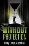 Mary Lang-Marshall - Without Protection