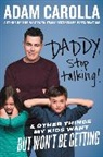 Adam Carolla - Daddy, Stop Talking!
