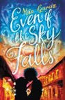 Mia Garcia - Even If the Sky Falls