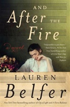 Lauren Belfer - And After the Fire