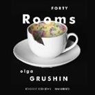 Olga Grushin, Christa Lewis - Forty Rooms (Audio book)