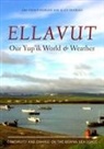 Ann Fienup-Riordan, Ann Rearden Fienup-Riordan, Ann/ Rearden Fienup-Riordan, Alice Rearden - Ellavut / Our Yup''ik World and Weather