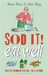 Anita Bean, Anita Gray Bean, Muir Gray, Sir Muir Gray, David Mostyn, Muir Gray - Sod it! Eat Well