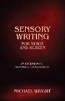 Michael Wright, Michael Wright - Sensory Writing for Stage and Screen