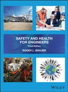 RL Brauer, Roger L Brauer, Roger L. Brauer - Safety and Health for Engineers, Third Edition