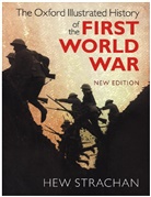 Hew Strachan, Hew Strachan, Hew (Professor of International Relations Strachan - The Oxford Illustrated History of the First World War