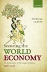 Patricia Clavin, Patricia (Professor of International History Clavin, Patricia P. Clavin, Clavin Patricia - Securing the World Economy