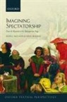 John J McGavin, John J. McGavin, John J. (Emeritus Professor of Medieval L Mcgavin, John J. (Emeritus Professor of Medieval Literature and Culture McGavin, John J. Walker Mcgavin, Greg Walker... - Imagining Spectatorship