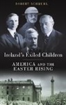 Robert Schmuhl, Robert (Walter H. Annenberg-Edmund P. Joy Schmuhl, Robert (Walter H. Annenberg-Edmund P. Joyce Chair Schmuhl, Schmuhl Robert - Ireland''s Exiled Children