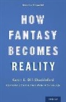 Karen E. Dill-Shackleford - How Fantasy Becomes Reality