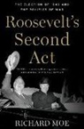 Richard Moe - Roosevelt''s Second Act