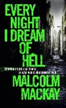 Malcolm Mackay - Every Night I Dream of Hell