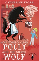 Catherine Storr, Catherine Storr, Storr Catherine - More Stories of Clever Polly and the Stupid Wolf