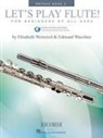 Elisabeth Weinzierl, Elizabeth (COP)/ Waechter Weinzierl - Let's Play Flute - Method